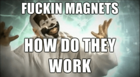 fuckin-magnets-how-do-they-work-me-irl-2952337.webp