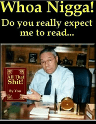 thumb_whoa-nigga-do-you-really-expect-me-to-read-all-13983353.png