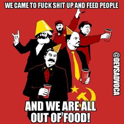 Came to feed people and fuck shit up.jpg