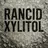 Rancid Xylitol